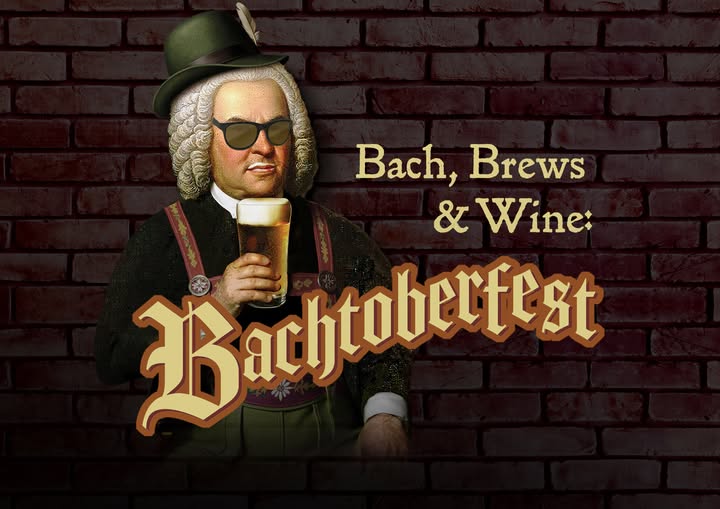 Bach, Brews & Wine: Bachtoberfest
